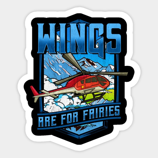 Wings Are For Fairies Helicopter Pilot Flying Pun Sticker by theperfectpresents